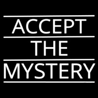 Accept The Mystery Neonskylt