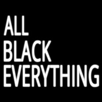 All Black Everything Neonskylt