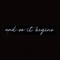 And So It Begins Neon Light Sign.jpg Neonskylt