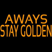 Away Stay Golden Neonskylt