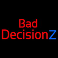 Bad Decision Z Neonskylt