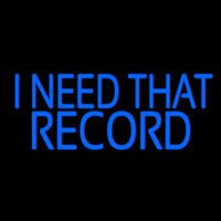 Blue I Need That Record 1 Neonskylt