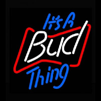 Budweiser Its A Bud Thing Beer Light Neonskylt