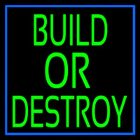 Build Or Destroy Neonskylt