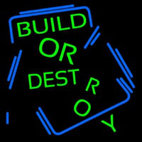 Build Or Destroy Neonskylt