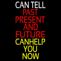 Can Tell Past Present Future Can Help You Now Neonskylt