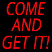 Come And Get It Neonskylt