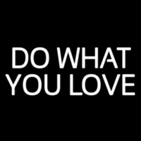 Do What You Love Neonskylt