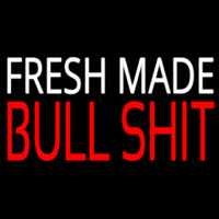 Fresh Made Bull Shit Neonskylt
