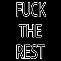 Fuck The Rest Neonskylt