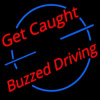 Get Caught Buzzed Driving Car Logo Neonskylt