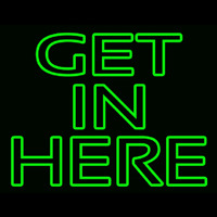 Get In Here Neonskylt