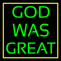 God Was Great With Border Neonskylt