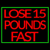 Green Border Lose 15 Pounds Fast Neonskylt