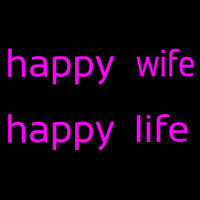 Happy Wife Happy Life Neonskylt