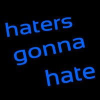 Haters Gonna Hate Neonskylt