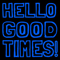 Hello Good Times Neonskylt