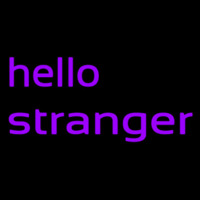 Hello Stranger Neonskylt