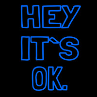 Hey Its Ok Neonskylt