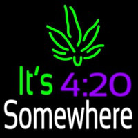 Its 4 20 Some Where Neonskylt