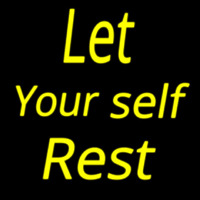 Lets Yourself Rest Neonskylt