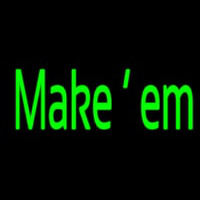 Make Em Neonskylt