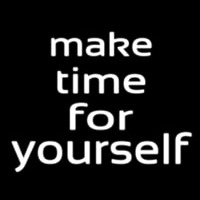 Make Time For Yourself Neonskylt