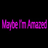 Maybe Im Amazed Neonskylt