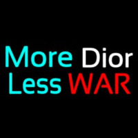 More Dior Loss War Neonskylt