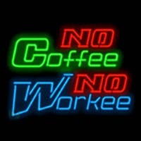 No Coffee No Workee Neonskylt