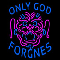 Only God Forgnes Neonskylt