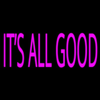 Pink Its All Good Neonskylt