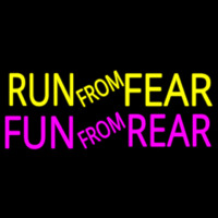Run From Fear Fun From Rear Neonskylt