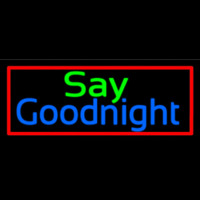 Say Goodnight Neonskylt