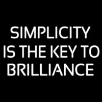 Simplicity Is The Key To Brilliance Neonskylt