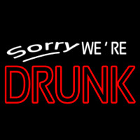 Sorry We Re Drunk Neonskylt