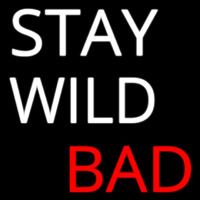 Stay Wild Bad Neonskylt