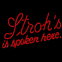 Strohs Is Spoken Here Beer Sign Neonskylt