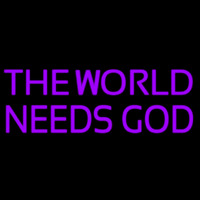 The World Needs God Neonskylt