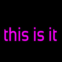 This Is It Neonskylt