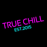 True Chill Est 2015 Neonskylt