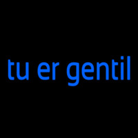 Tu Er Gentil Neonskylt