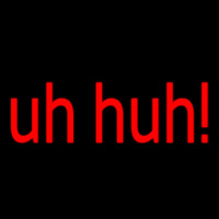 Uhhuh Neonskylt