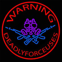 Warning Deadly Force Used Neonskylt