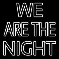 We Are The Night Neonskylt