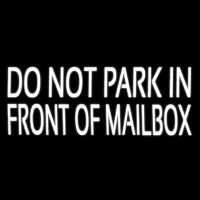White Do Not Park In Front Of Mailbo  Neonskylt