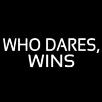 Who Dares Win Neonskylt