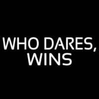Who Dares Wins Neonskylt