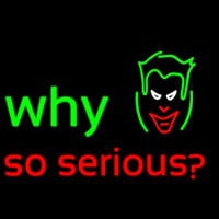 Why So Serious Neonskylt