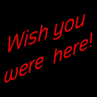Wish You Were Here Neonskylt